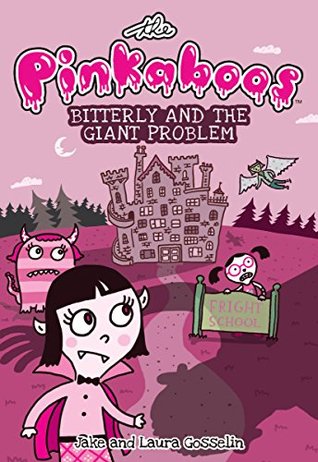 The Pinkaboos: Bitterly and the Giant Problem (Volume 1)