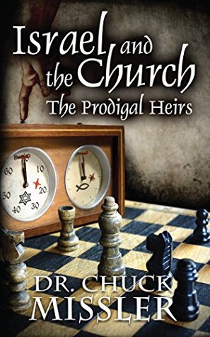 Israel and the Church: The Prodigal Heirs (Kindle Edition)