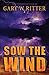 Sow the Wind (Whirlwind #1)