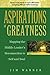 Aspirations of Greatness: Mapping the Midlife Leader's Reconnection to Self and Soul