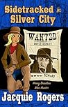 Book cover for Sidetracked in Silver City (Honey Beaulieu: Man Hunter #2)