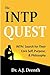 The INTP Quest: INTPs' Search for Their Core Self, Purpose, & Philosophy