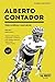 Alberto Contador: Tres sueños cumplidos (Deportes - Futbol) (Spanish Edition)