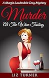 Murder at the Wine Tasting by Liz Turner