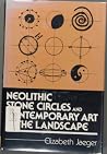 Neolithic Stone Circles and Contemporary Art in the Landscape Neolithic Stone Circles and Contemporary Art in the Landscape