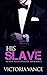 His Slave: Book One