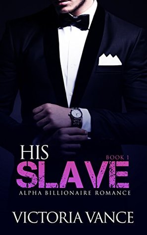 His Slave: Book One (Kindle Edition)