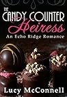 The Candy Counter Heiress by Lucy McConnell