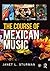 The Course of Mexican Music