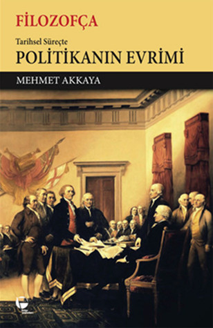 Filozofça - Tarihsel Süreçte Politikanın Evrimi