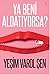 Ya Beni Aldatıyorsa?