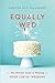 Equally Wed: The Ultimate G...