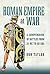 Roman Empire at War: A Compendium of Battles from 31 B.C. to A.D. 565