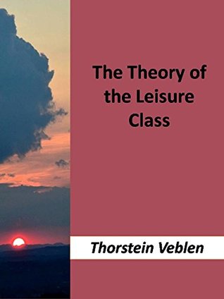 The Theory of the Leisure Class