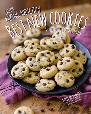 Sally's Baking Addiction Best New Cookies: 8 Must-Have Cookie Recipes (Kindle Edition)