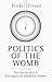 Politics of the Womb: The Perils of IVF, Surrogacy and Modified Babies