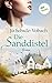 Die Sanddistel: Roman (German Edition)