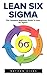 Lean Six Sigma: The Complet...