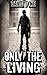 Only The Living (Lost Survival Series, #1)