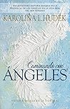 Caminando Con Angeles: Historia Basada en la Vida Real (Spanish Edition)