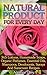 Natural Product for Every Day: 365 Lotions, Homemade Soaps, Organic Perfumes, Essential Oils, Shampoos, Deodorants, Sprays And Sunscreen Recipes: ((Natural ... Books, Beauty Treatments, Beauty Skin Care)