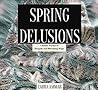 Spring Delusions by Zahra Ammar
