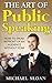 The Art Of Public Speaking:...