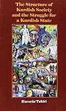 The Structure of Kurdish Society And the Struggle for a Kurdish State (Kurdish Studies Series)