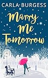 Marry Me Tomorrow by Carla Burgess