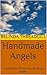 Handmade Angels: A collection of short stories about angels.