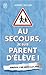 Au secours, je suis parent d'élève !