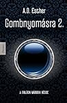 Gombnyomásra 2. by A.O. Esther Gombnyomásra 2. by A.O. Esther