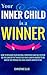 Your Inner Child Is A Winne...