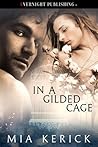 In a Gilded Cage by Mia Kerick