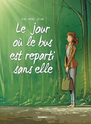 Le jour où le bus est reparti sans elle (Le jour où, #1)