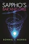 Sappho's Bar and Grill by Bonnie J. Morris