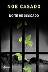 No te he olvidado (Erótica) by Noe Casado