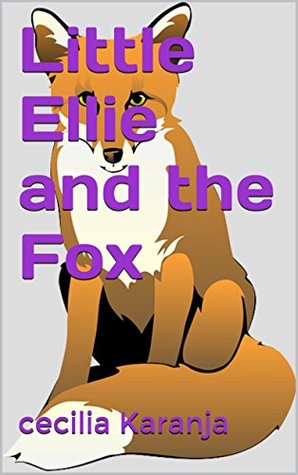 Little Ellie and the Fox (Grandma Stories with Morals Book 1)