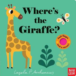 Where's the Giraffe?: (An Interactive, Sensory Lift-the-Flap Book with Felt Flaps and a Mirror for Babies & Toddlers. Friendly Jungle Animals Include a Lion, Elephant, & Crocodile.)
