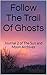 Follow The Trail Of Ghosts: (Ghost hunters) Journal 2 of The Sun and Moon Archives