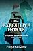 The Executive Horse: 21st C...