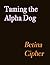 Taming the Alpha Dog