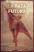 La raza futura