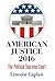 American Justice 2016 by Lincoln Caplan