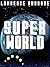 Superworld (Super World Book 1)
