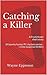Catching a Killer: A Frank Knott short story (A bounty hunter/P.I. mystery series -- crime suspense thriller) (Frank Knott Crime/Adventure Series Book 5)