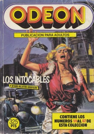 Odeon: Los intocables y otros relatos gráficos (Odeon: Relatos gráficos para adultos, #3)