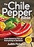 The Chile Pepper Bible: Fro...