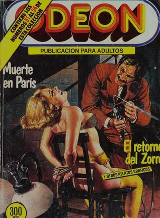Odeon: Muerte en París; El regreso del Zorro y otros relatos gráficos (Odeon: Relatos gráficos para adultos, #1)