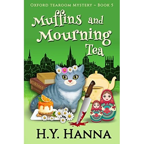 Muffins and Mourning Tea (Oxford Tearoom Mysteries 5) by H.Y. Hanna